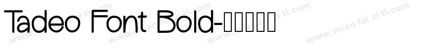 Tadeo Font Bold字体转换